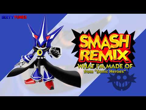 Sonic Heroes - What I'm Made Of (Arranged In-Game) | Smash Remix (Fan-Made UST)