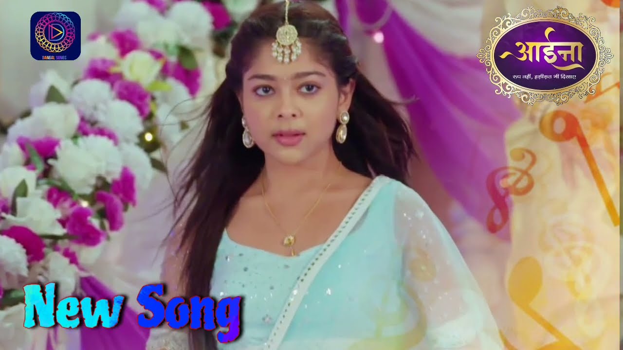 Aaina  New Song  Aaina Serial Song  Sunaina  Raman  DANGAL SONGS