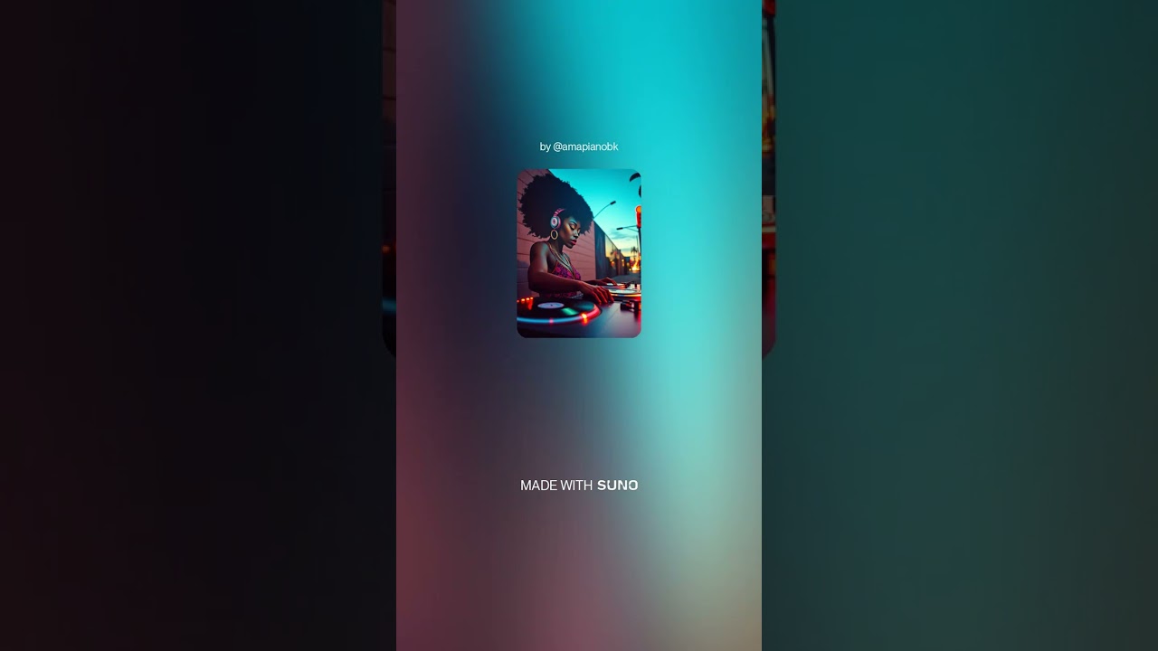 Amapiano by SUNO   AI MUSIC