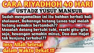 AMALAN MUSTAJAB TERKABUL SEGALA HAJAT DALAM WAKTU DEKAT RIYADHOH 40 HARI USTADZ YUSUF MANSUR