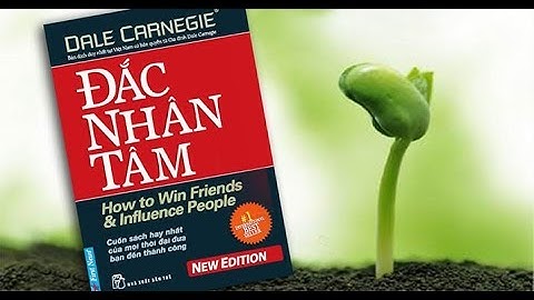 18 Bài Học Rút Ra Từ Cuốn Sách "ĐẮC NHÂN TÂM"