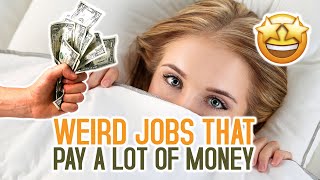 Watch The Most Weird Crazy Jobs That Pays A Lot Of Money