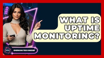 What Is Uptime Monitoring? - Emerging Tech Insider