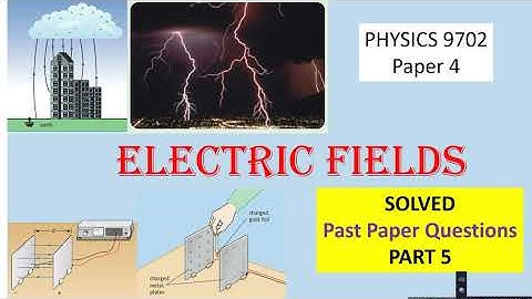 ELECTRIC FIELDS [SOLVED PAST PAPER QUESTIONS] Part 5