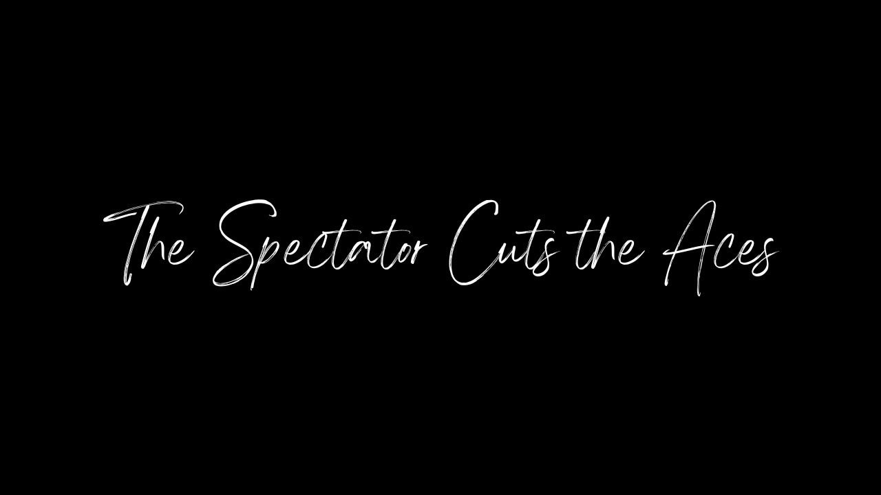 The Spectator Cuts the Aces