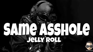 Video thumbnail of "Jelly Roll - Same Asshole (Lyrics)"