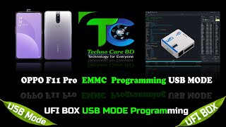 OPPO EMMC Programming USB Mode F11 Pro Micron Dead Boot Repair UFI BOX Microchip TechnocareBD 4K