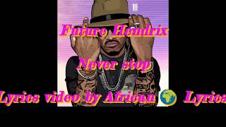 Future _Never Stop Animated Lyrics Video