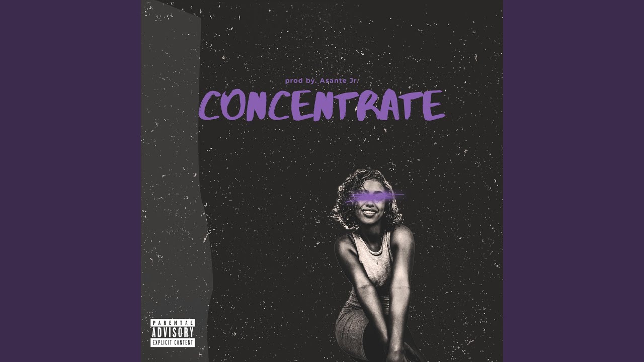 Concentrate (feat. ManLikeStunna)