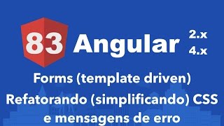 Curso Angular #83: Forms (template driven) Refatorando (simplificando) CSS e mensagens de erro