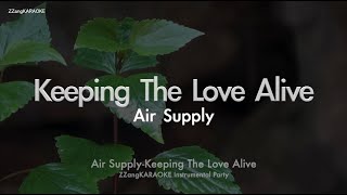 Air Supply-Keeping The Love Alive (MR/Inst.) (Karaoke Version)