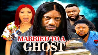 MARRIED TO A GHOST - YUL EDOCHIE, IFY EZE, AKACHI MAX ||  2024  LATEST NOLLYWOOD MOVIE