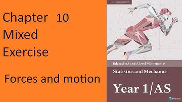Q Challenge Chapter 10 Forces and motion Mixed exercise Edexcel Statistics and Mechanics Y1 - AS