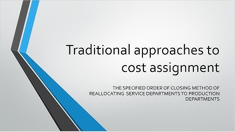 Traditional approaches to cost assignment 5: Specified order of closing
