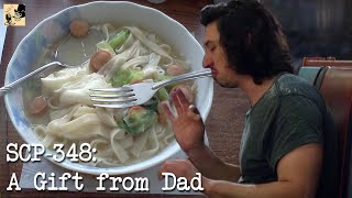 Good Soup Scp-348 A Gift From Dad Scp Narration