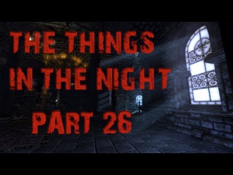The Things in the Night | Part 26 | THEY'RE CHASING ME!