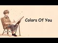 Colors Of You (Lyric Video)