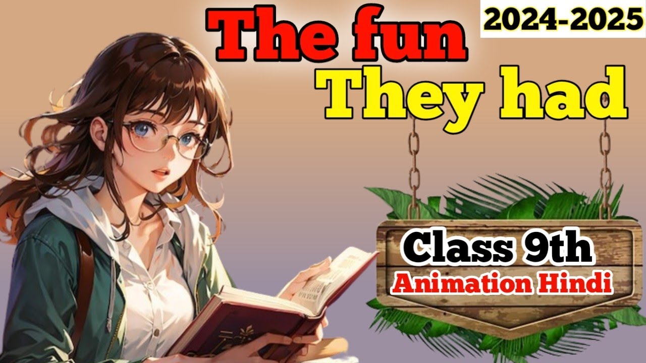 THE FUN THEY HAD Class 9th full explanation in animation 😎 - YouTube