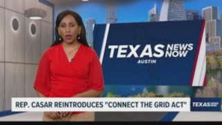 Texas Congressman Greg Casar re-introduces 'Connect the Grid Act'