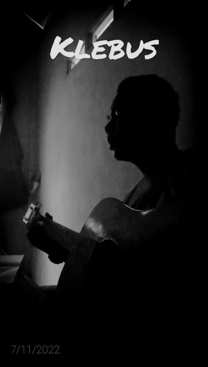 Story Wa Klebus 30 Detik Cover Gitar Guyon Waton