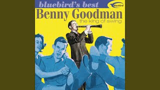 Video thumbnail of "Benny Goodman - Don't Be That Way (Remastered 2001)"