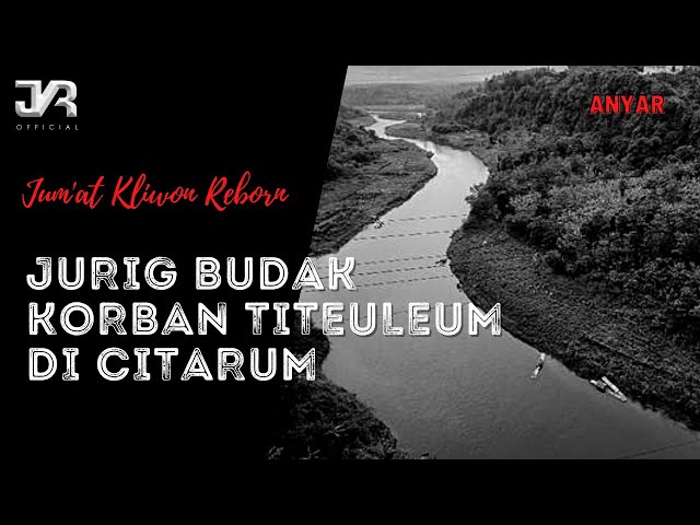 DONGENG SUNDA MISTERI /JURIG BUDAK KORBAN TITEULEUM DI CITARUM ( JKR Official 2022 ) class=