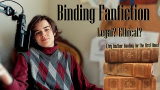 Is binding fanfiction legal and ethical? Let's talk about it while I bind a fic!
