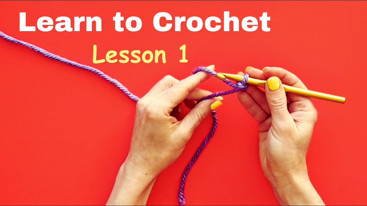 Learn to Crochet in 10 Easy Lessons