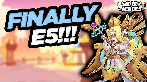 Idle Heroes - FINALLY E5 Eos!!! F2P Episode 177