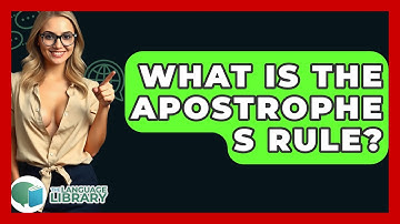 What Is The Apostrophe S Rule? - The Language Library