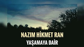 YAŞAMAYA DAİR - NAZIM HİKMET RAN (KENDİ SESİMDEN, ŞİİR)