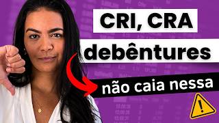 NÃO INVISTO EM CRI, CRA E DEBÊNTURES E EXPLICO PORQUE VOCÊ NÃO DEVERIA INVESTIR TAMBÉM