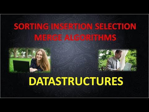LECTURE 15 DATASTRUCTURES SORTING INSERTION SELECTION MERGE ALGORITHMS PART 2 IN HINDI