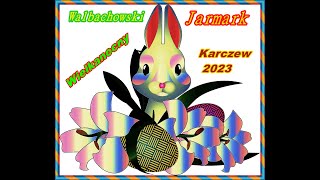 Walbachowski  Jarmark  Wielkanocny -   Karczew 2023