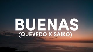BUENAS - QUEVEDO X SAIKO (LETRA/LYRICS) #buenas #quevedo #saiko