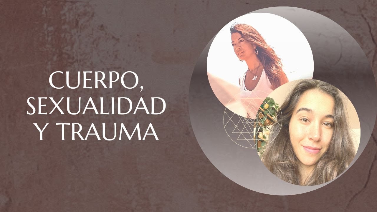 Cuerpo, sexualidad y trauma