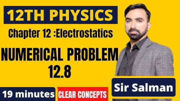 Numerical Problem 12.8 | 12th Class Physics | Chapter 12 | Electrostatics | FSc Part 2 |Inter Part 2
