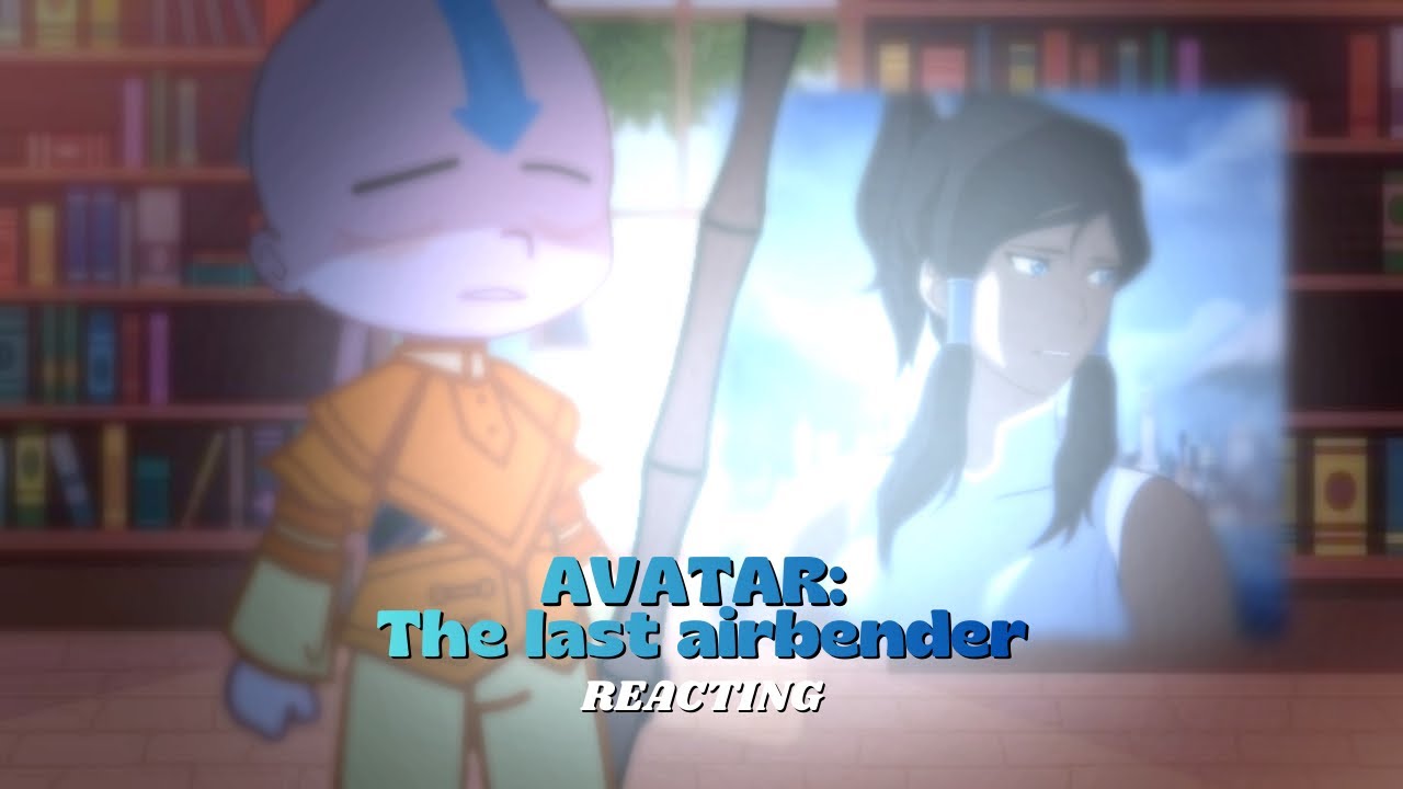 ATLA react to Avatar Korra 