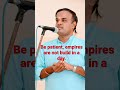 Be patient