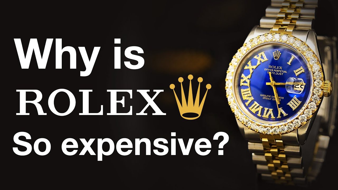 what makes a rolex so expensive