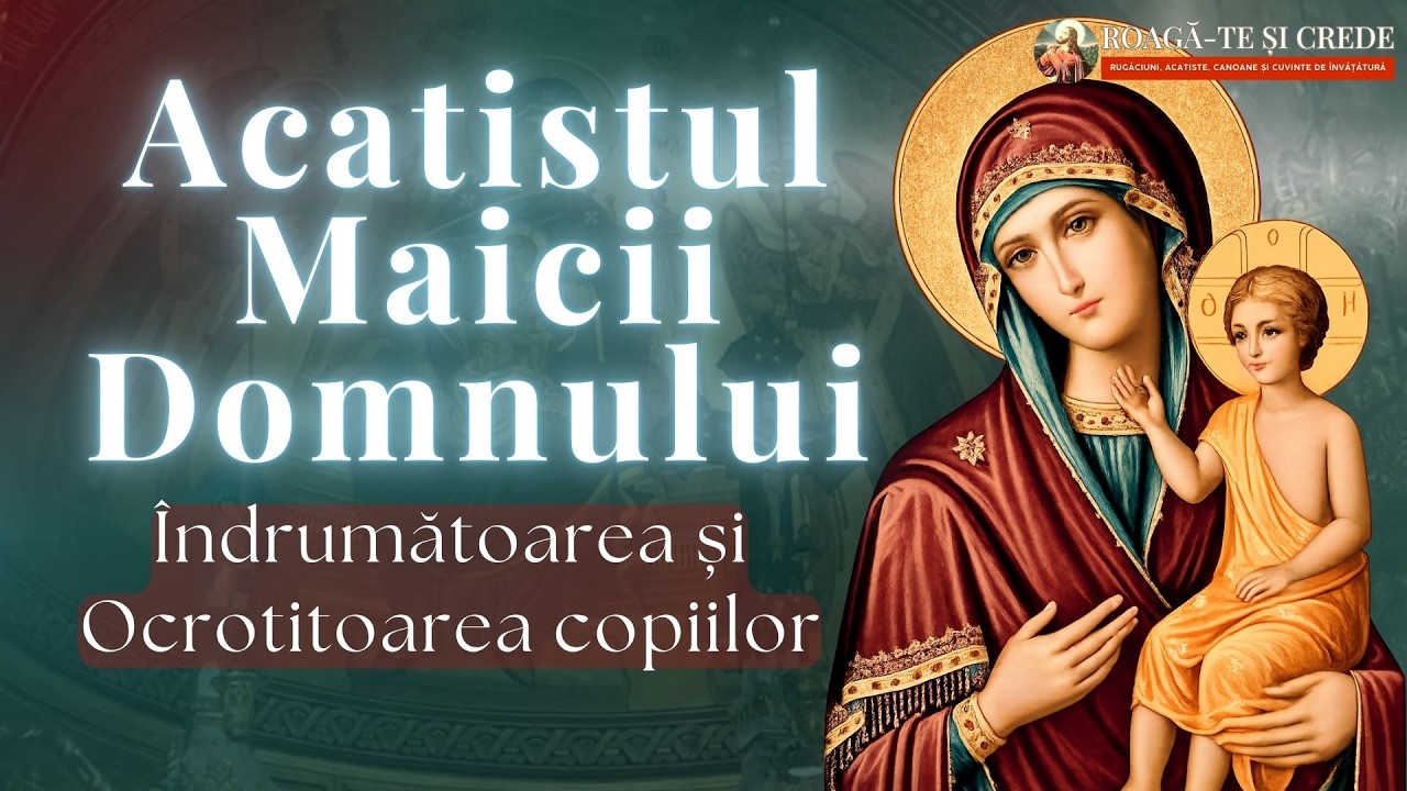 Acatistul Maicii Domnului Îndrumătoarea și Ocrotitoarea copiilor | Premieră