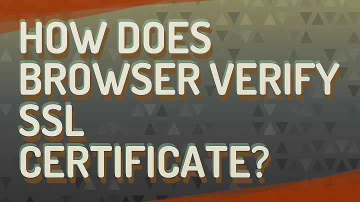 How does browser verify SSL certificate?