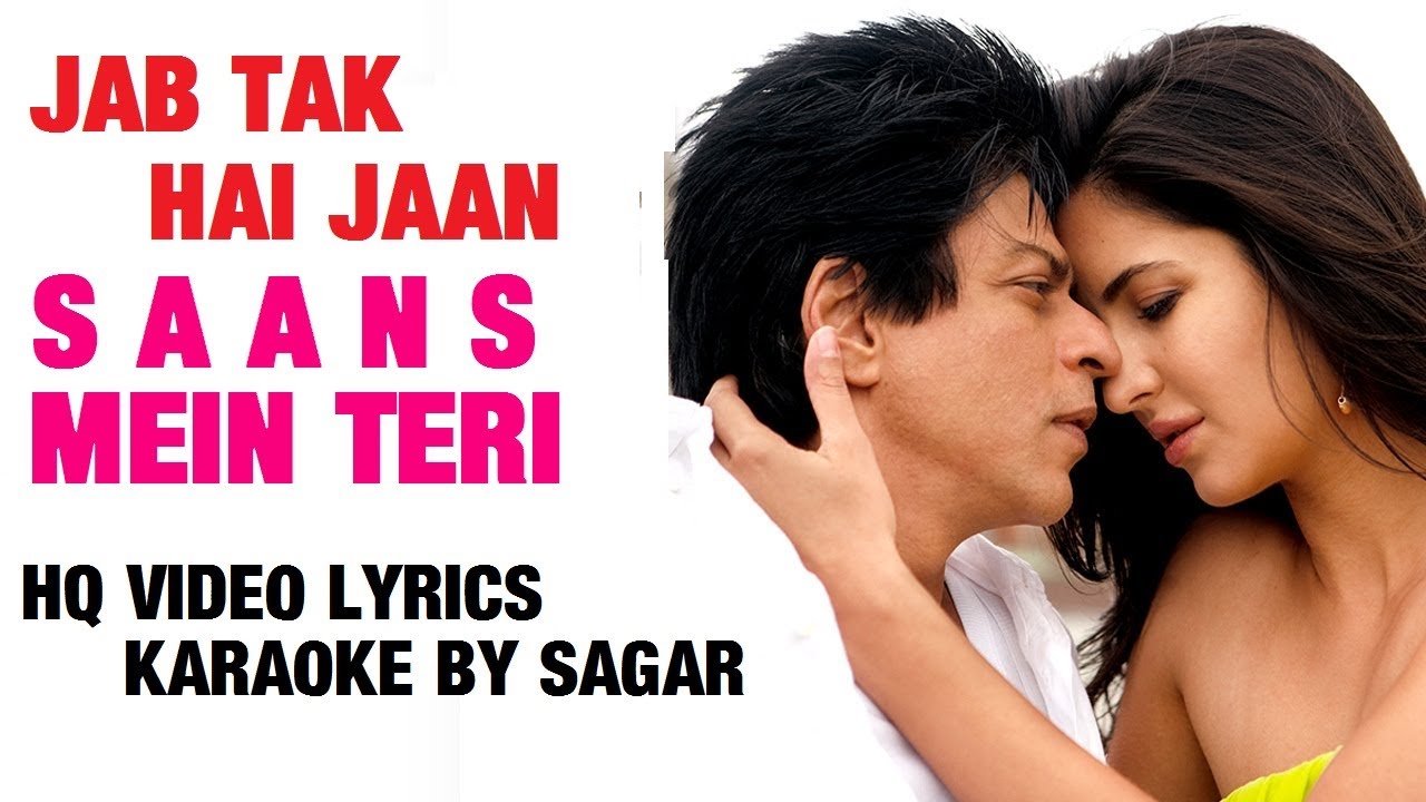 SAANS MEIN TERI   JAB TAK HAI JAAN   HQ VIDEO LYRICS KARAOKE BY SAGAR  sagarkaraoketracks