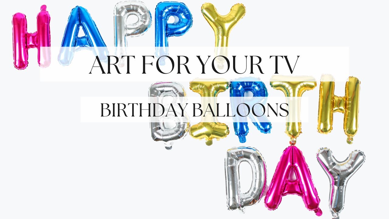 Birthday Collection TV Art Turn Your TV Into Artwork Birthday