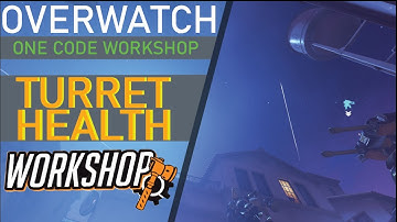 Overwatch 1 Code Workshop: Changing Turret Health