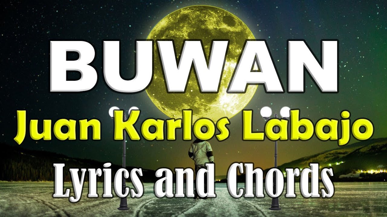 Buwan - Juan Karlos Labajo (Lyrics and Chords)
