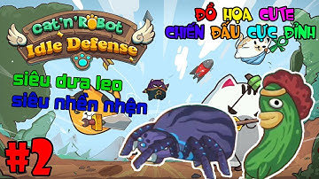 Cat n Robot #2: Mở khóa trang bị siêu mạnh | Đối đầu với Siêu Dưa Leo và Siêu Nhện cực căng 😍