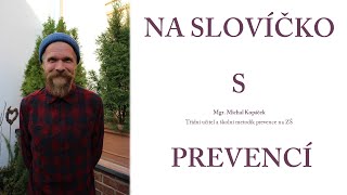 Na slovíčko s prevencí - třídní učitel a školní metodik prevence na ZŠ