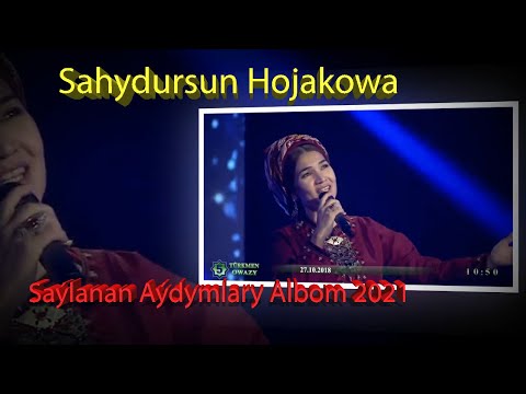 Sahydursun Garajaýewa - Saýlanan Aýdymlary Albom 2021 (Sahydursun Hojakowa)