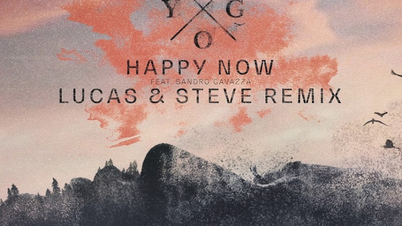 Kygo - Happy Now Ft. Sandro Cavazza (Lucas & Steve Remix)
